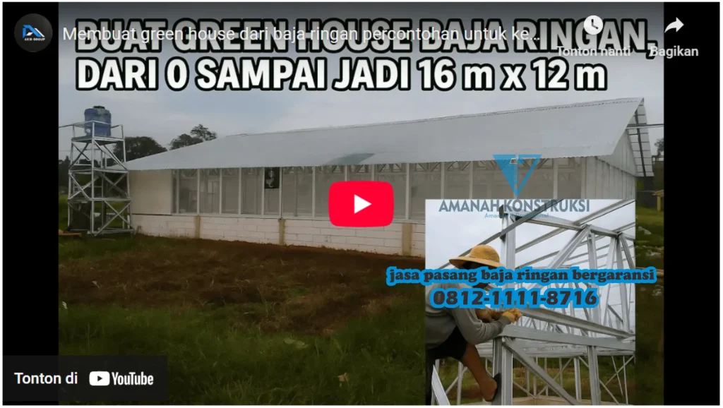 Jasa pembuatan greenhouse baja ringan dengen tenaga ahli terpercaya